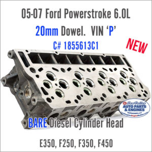 05-07 Ford Powerstroke 6.0L 20mm Bare Diesel Cylinder Head. VIN P, #613