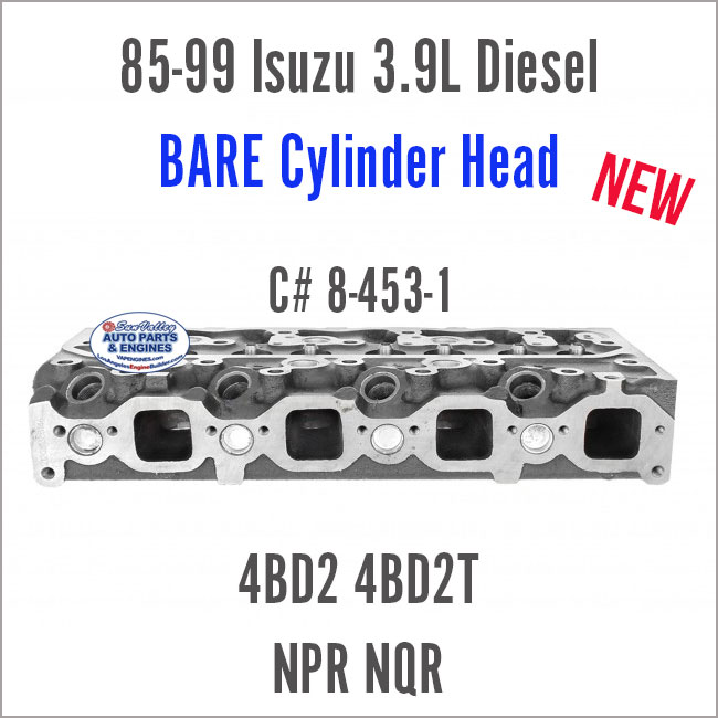 85-99 Isuzu Diesel 3.9L 4BD2 4BD2T New BARE Cylinder Head. C# 8-453-1. ISUZU NPR, NQR- ports