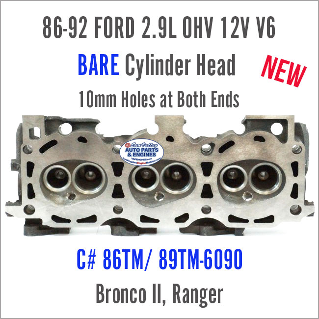 86-92 Ford Ranger Bronco II 2.9 OHV 12V V6 Bare Head; 10mm, 86TM/89TM-6090
