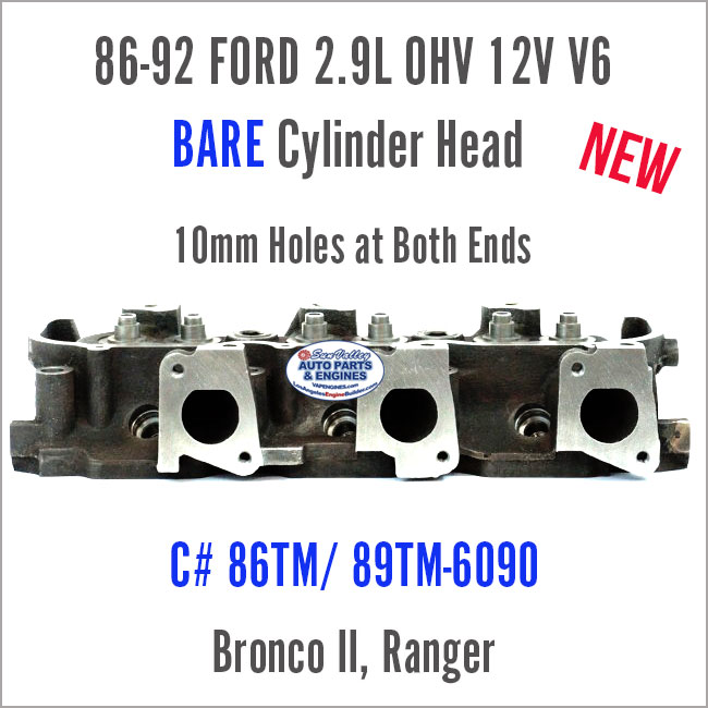 86-92 Ford Ranger Bronco II 2.9 OHV 12V V6 Bare Head; 10mm, 86TM/89TM-6090. Ports