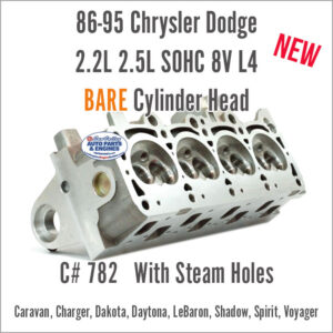 86-95 Chrysler Dodge 2.2L 2.5L SOHC 8V L4 BARE New Cylinder Head. C# 782 with steam holes. Angle
