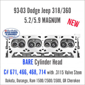 93-03 Dodge Jeep 318/360 5.2/5.9 Magnum Bare New Cylinder head #671, 466. Face
