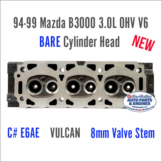 94-99 Mazda B3000 3.0L OHV V6 E6AE Vulcan 8mm BARE New Cylinder Head. Face
