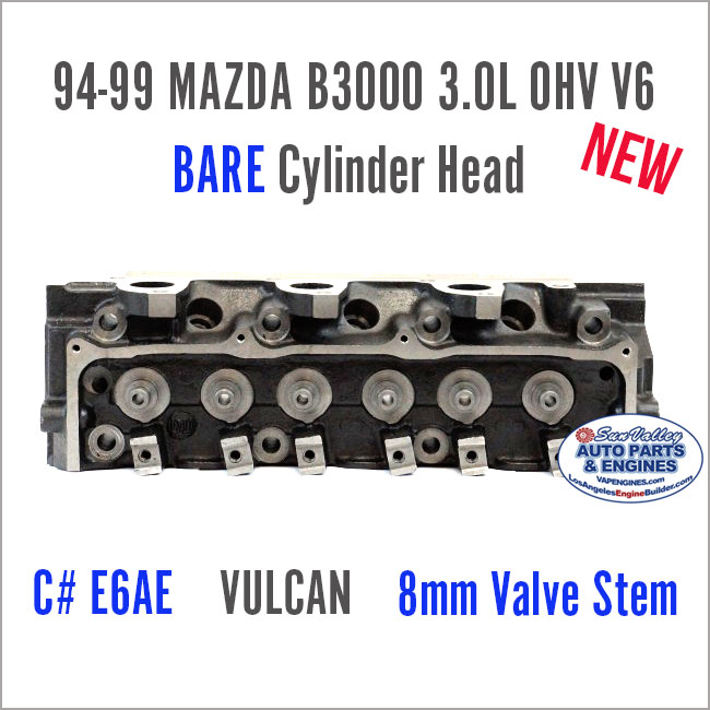 94-99 Mazda B3000 3.0L OHV V6 E6AE Vulcan 8mm BARE New Cylinder Head. Back