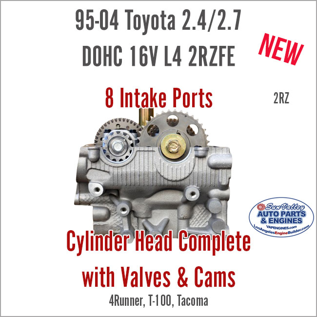 95-04 Toyota 2.4L 2.7L DOHC 16V L4 2RZ New Loaded Cylinder Head with Valves. 8 Intake Ports. End