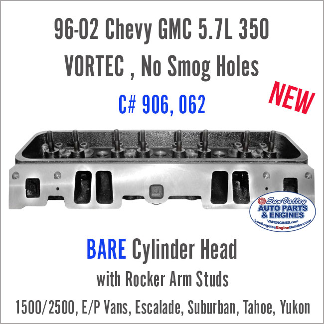 96-02 Chevy GMC 5.7L 350 Vortec Bare Head 906, 062. Ports