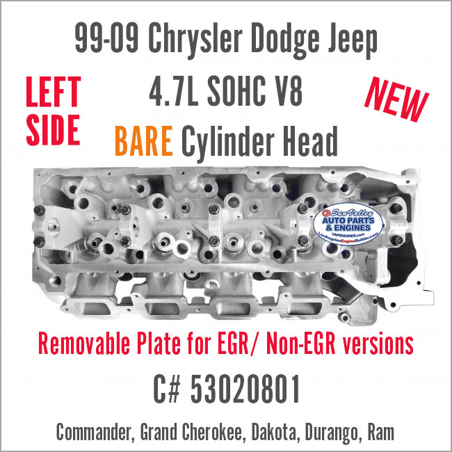 99-09 Chrysler Dodge Jeep 4.7 SOHC Bare New LEFT Cylinder Head #53020801. Back