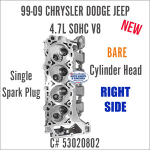 99-09 Chrysler Dodge Jeep 4.7 SOHC Bare RIGHT BARE Cylinder Head #53020802
